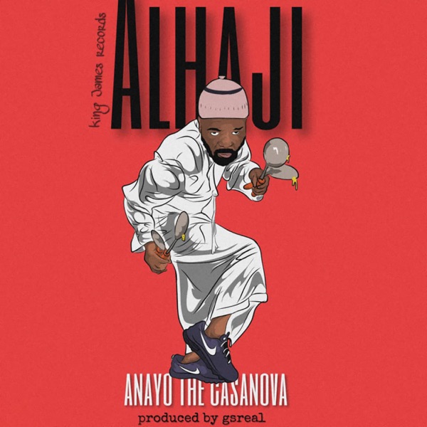 Anayo The Casanova - Alhaji